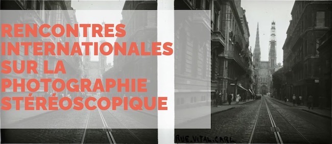 Bordeaux, Rencontres Internationales sur la Photographie Stéréoscopique
